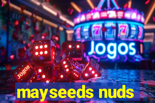 mayseeds nuds
